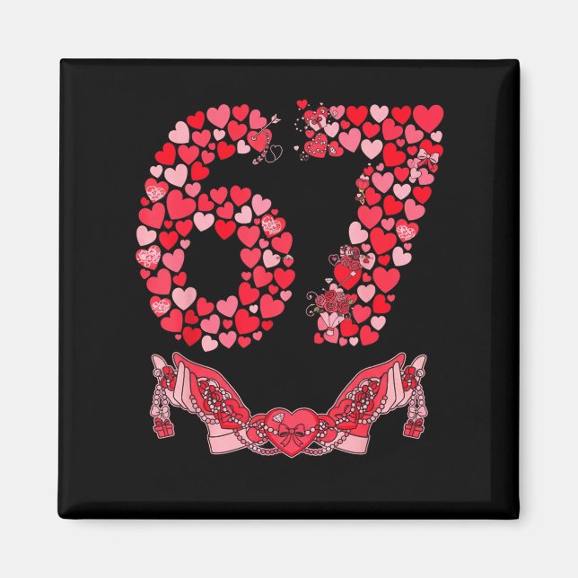 Valentine’s Day Six Seven 67 Funny Meme 6 7 Valent Magnet (Front)