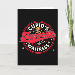 Valentine’s Day Waitress Funny Cupid's Favourite W Card