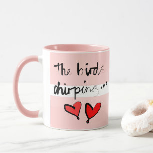 Valentine’s The Bird’s Chirping - Pink Window Red  Mug