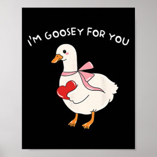 Valentine Silly Goose I'm Goosey For You Duck Vale Poster
