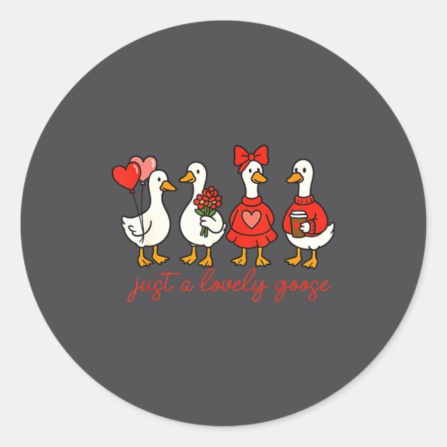Valentine Silly Goose Just A Lovely Goose Duck Val Classic Round Sticker (Front)
