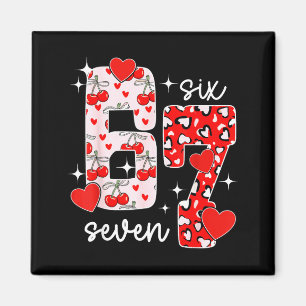 Valentine Six Seven Funny 67 Meme Gen Alpha Slang Magnet