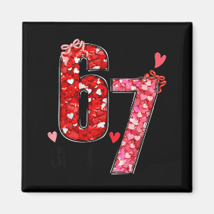 Valentine Six Seven Funny 67 Meme Gen Alpha Slang Magnet