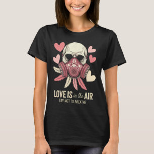 Valentine Skull Gas Mask Love Aesthetic _10  T-Shirt