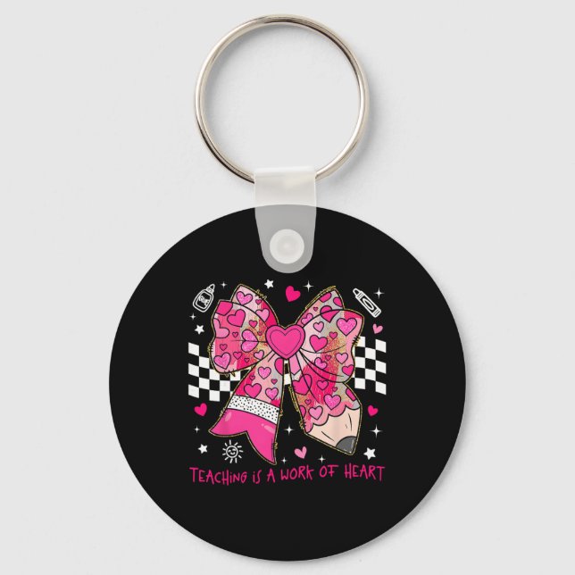 Valentine Teaching Is A Work Of Heart Pencil Bow T Key Ring (Front)