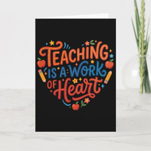 Valentine Teaching Is A Work Of Heart Teacher Ck T Card