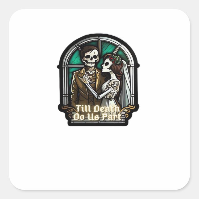 Valentine Till Death Do Us Part Classic Square Sticker (Front)