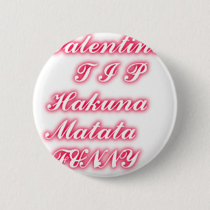 Valentine tip hakunamatata funny romantic colours 6 cm round badge