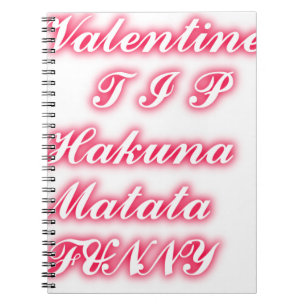 Valentine tip hakunamatata funny romantic colours notebook