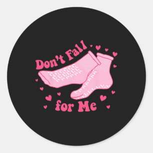 Valentine Whatever You Do Don't Fall For Me Rn Pct Classic Round Sticker