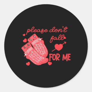 Valentine Whatever You Do Don't Fall For Me Rn Pct Classic Round Sticker