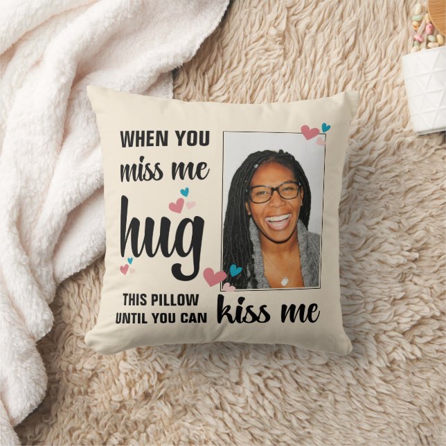 Valentine WHEN YOU MISS ME HUG THIS Photo Cushion (Blanket)