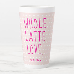 Valentine Whole Latte Love Hot Pink Script  Latte Mug