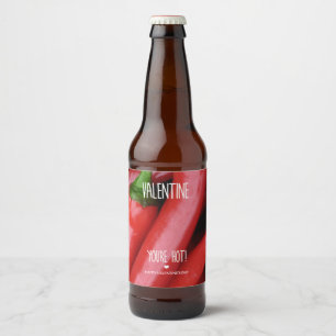 Valentine, you are hot! beer bottle label