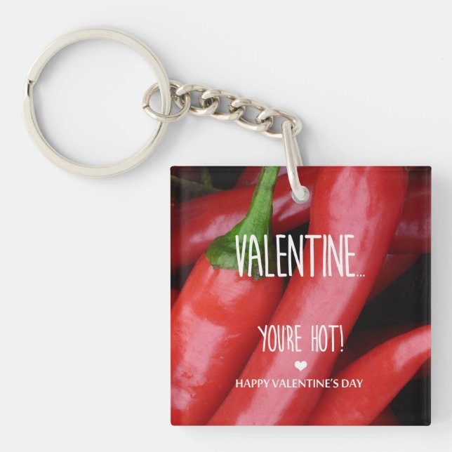 Valentine, you are hot! key ring (Front)