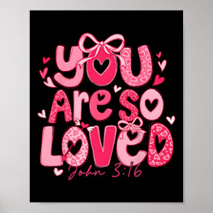Valentine You Are Loved John 316 Christian Coquett Poster