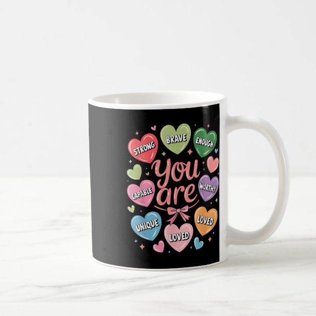 Valentine You Are Loved Worthy Enough Candy Heart  Coffee Mug (Right)