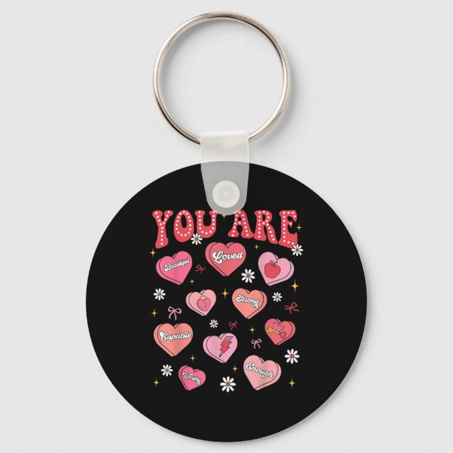 Valentine You Are Loved Worthy Enough Candy Heart  Key Ring (Front)