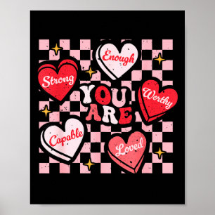 Valentine You Are Loved Worthy Enough Candy Heart Poster