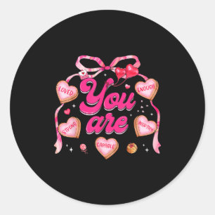 Valentine You Are Loved Worthy Enough Heart Teache Classic Round Sticker