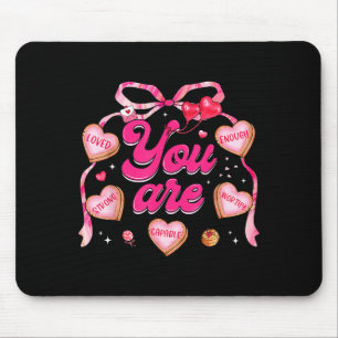 Valentine You Are Loved Worthy Enough Heart Teache Mouse Pad