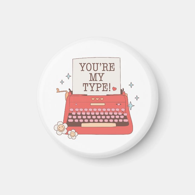 Valentine You Are My Type Magnet (Front)