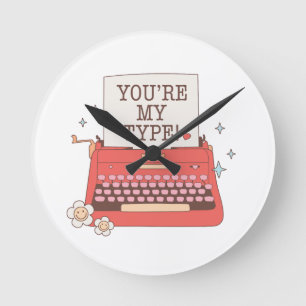 Valentine You Are My Type Round Clock