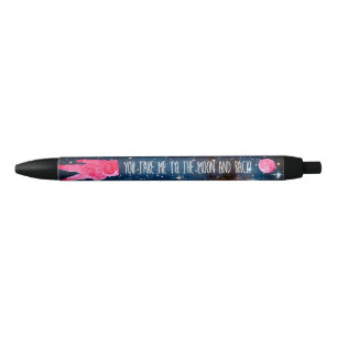 Valentine, you take me to the moon and back! black ink pen