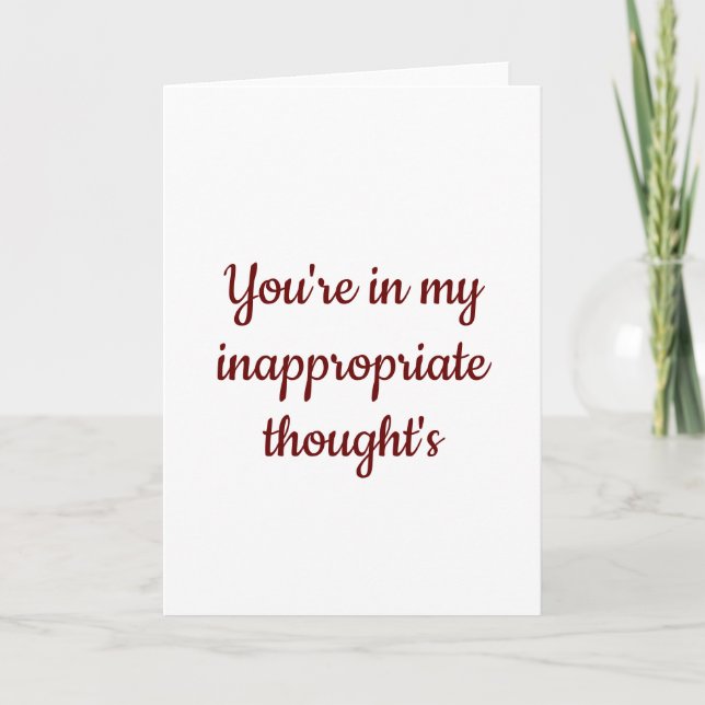 Valentine you're in my inappropriate thoughts holiday card (Front)