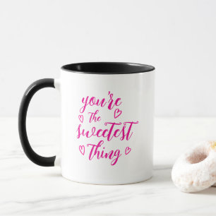 Valentine You're the Sweetest Thing Knock Out Pink Mug