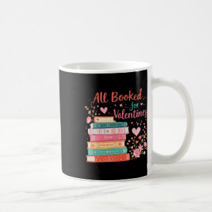 Valentines All Booked For Valentines Book Lover Gi Coffee Mug