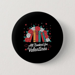 Valentines All Booked For Valentines Book Lovers T 6 Cm Round Badge