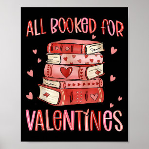 Valentines All Booked For Valentines Book Lovers T Poster
