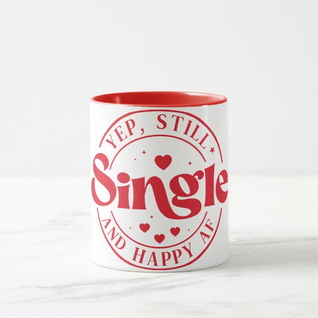 Valentine's alternative mug, Yep, Still Single Mug (Center)