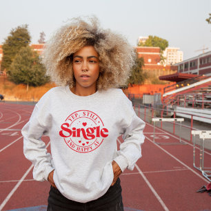 Valentine's alternative t-shirt, Yep, Still Single T-Shirt