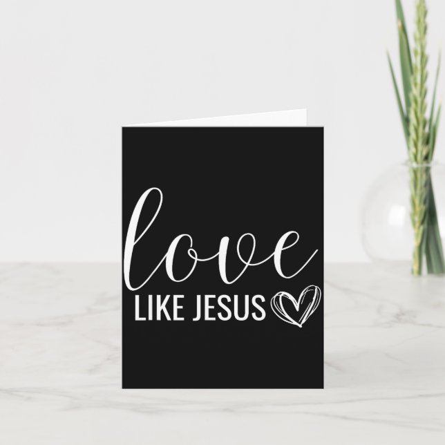 Valentines Christian Love Like Jesus  Card (Front)