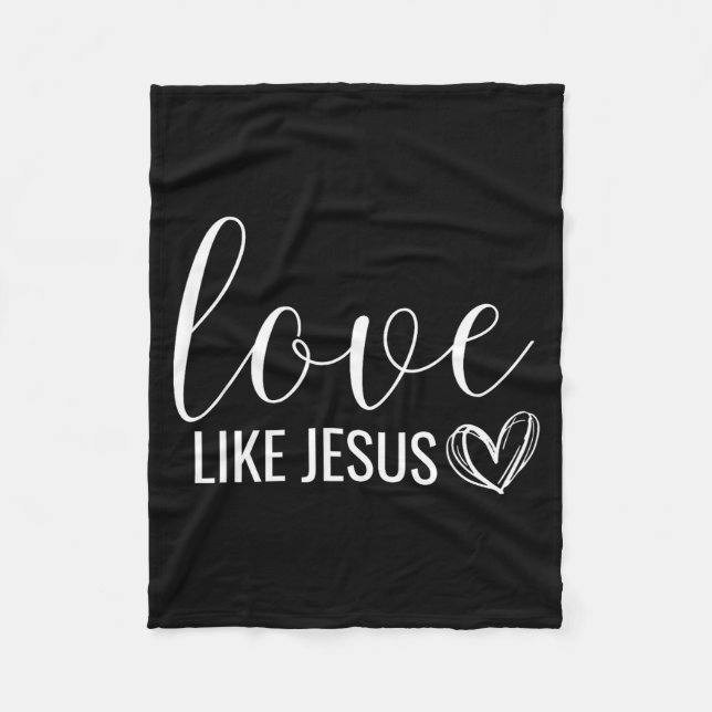 Valentines Christian Love Like Jesus  Fleece Blanket (Front)