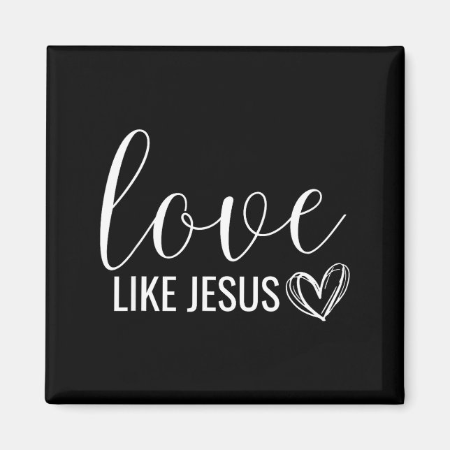 Valentines Christian Love Like Jesus  Magnet (Front)