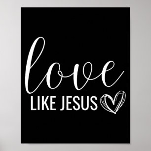 Valentines Christian Love Like Jesus  Poster