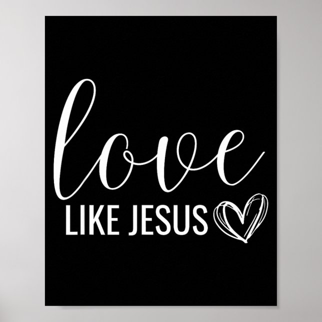 Valentines Christian Love Like Jesus  Poster (Front)