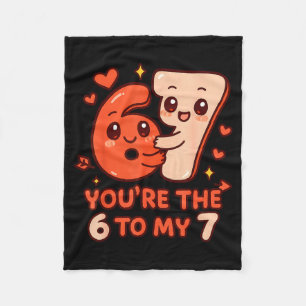 Valentine's day 67 you're the 6 to my 7 funny meme fleece blanket