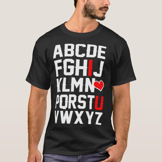 Valentines Day ABCs   for for teachers I love you T-Shirt (Front)