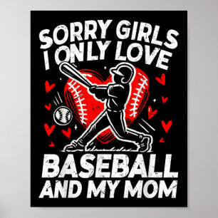 Valentines Day Baseball Sorry Girls I Only Love Ba Poster
