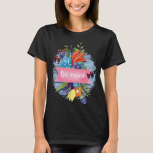 Valentine's Day - Be mine T-Shirt