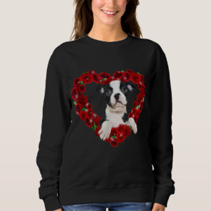 Valentines Day Boston Terrier Heart Roses Gift Dog Sweatshirt
