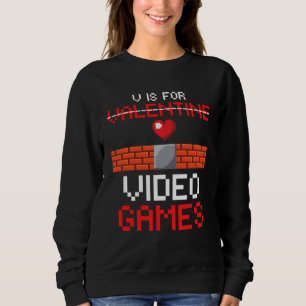 Valentines Day boys kids son V Is For Video Games  Sweatshirt