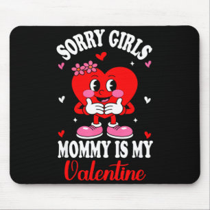 Valentines Day Boys Kids Sorry Girls Mommy Is My V Mouse Pad