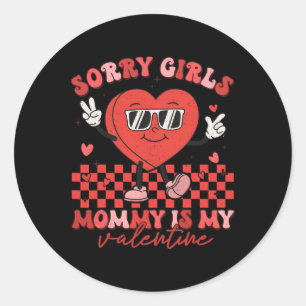 Valentines Day Boys Kids Sorry Girls Mummy Is My V Classic Round Sticker