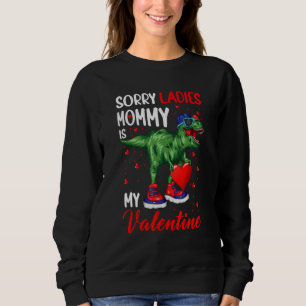 Valentines Day Boys Kids Sorry Ladies Mommy Is My  Sweatshirt