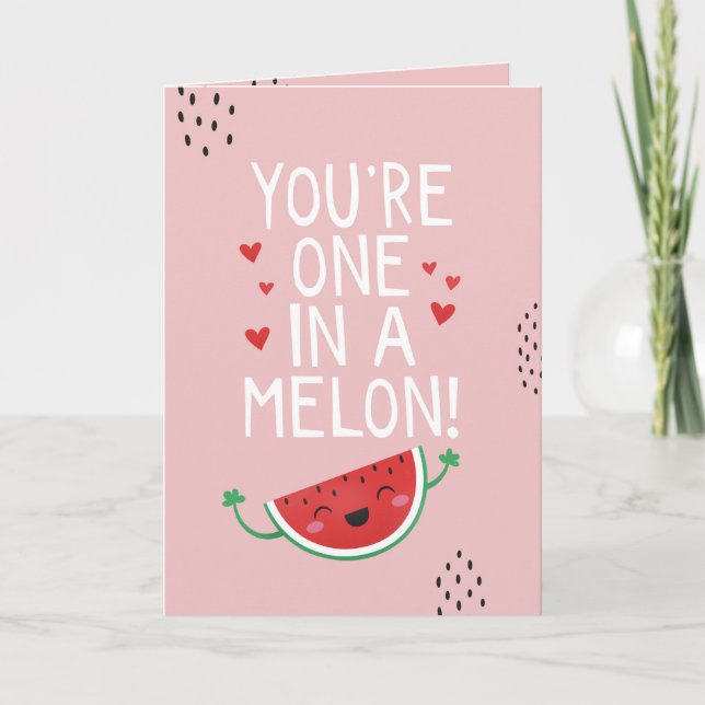 Valentine's Day card funny You're one in a melon (Front)